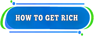 how to get rich how to get rich